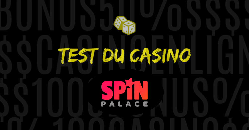 Que faut-il savoir sur Spin Palace casino en ligne?